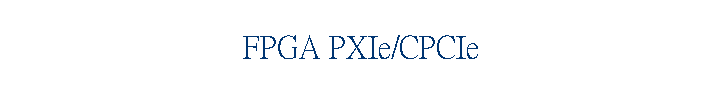 FPGA PXIe/CPCIe