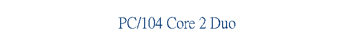 PC/104 Core 2 Duo