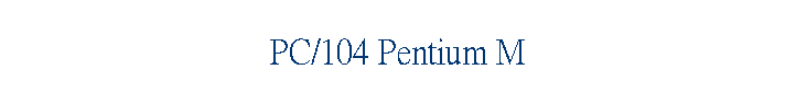 PC/104 Pentium M
