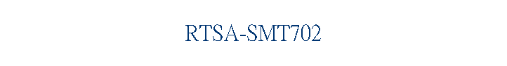 RTSA-SMT702