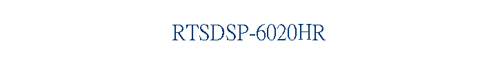 RTSDSP-6020HR