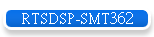 RTSDSP-SMT362