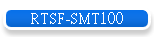 RTSF-SMT100