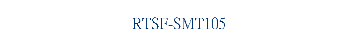 RTSF-SMT105