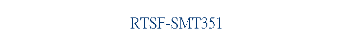 RTSF-SMT351