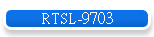 RTSL-9703