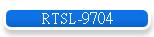 RTSL-9704