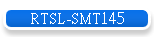 RTSL-SMT145