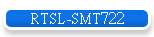 RTSL-SMT722