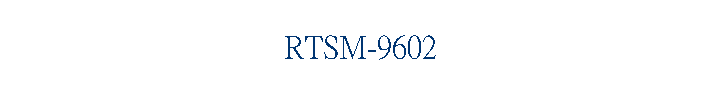 RTSM-9602