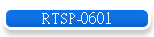 RTSP-0601