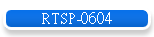 RTSP-0604