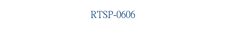 RTSP-0606