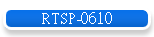 RTSP-0610