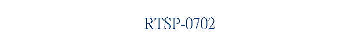 RTSP-0702