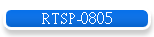 RTSP-0805