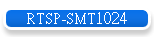 RTSP-SMT1024