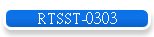 RTSST-0303