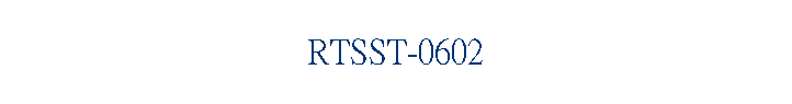 RTSST-0602