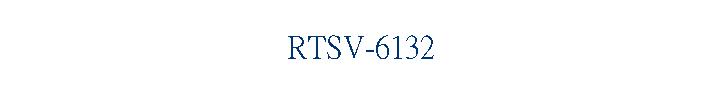RTSV-6132