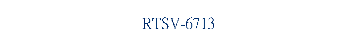 RTSV-6713