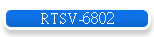 RTSV-6802