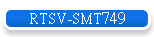 RTSV-SMT749