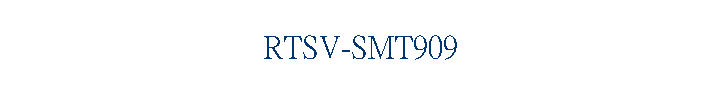 RTSV-SMT909
