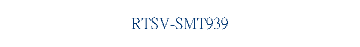 RTSV-SMT939