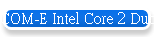 COM-E Intel Core 2 Duo
