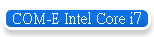 COM-E Intel Core i7