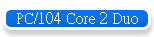 PC/104 Core 2 Duo