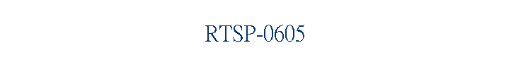 RTSP-0605