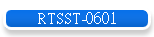 RTSST-0601