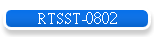 RTSST-0802